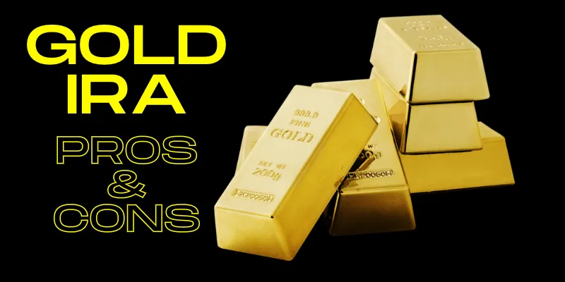 Investing in a Gold IRA: Pros and Cons Explained